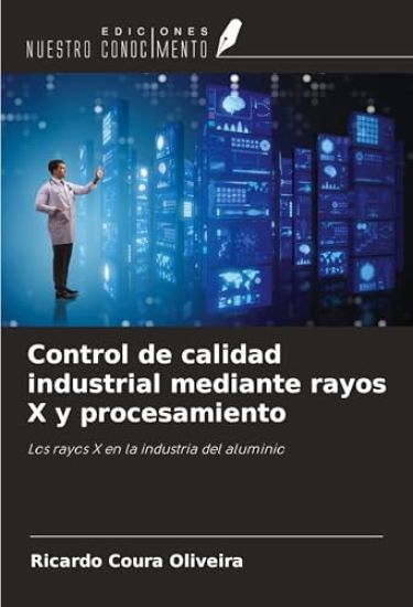 Control de calidad industrial mediante rayos X y procesamiento