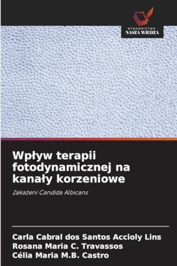 Wplyw terapii fotodynamicznej na kanaly korzeniowe