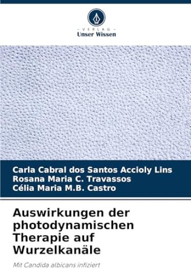 Auswirkungen der photodynamischen Therapie auf Wurzelkanäle