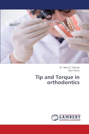 Tip and Torque in orthodontics