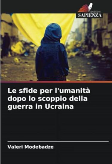 Le sfide per l'umanità dopo lo scoppio della guerra in Ucraina