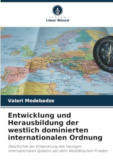 Entwicklung und Herausbildung der westlich dominierten internationalen Ordnung