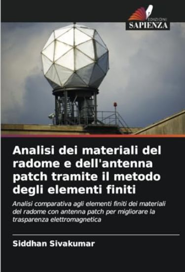 Analisi dei materiali del radome e dell'antenna patch tramite il metodo degli elementi finiti
