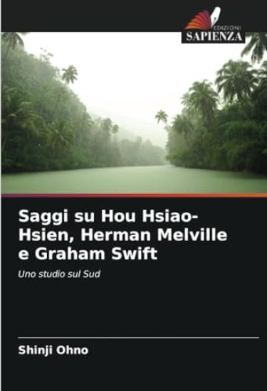 Saggi su Hou Hsiao-Hsien, Herman Melville e Graham Swift