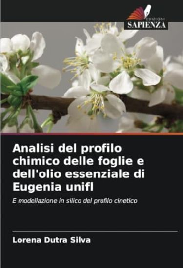 Analisi del profilo chimico delle foglie e dell'olio essenziale di Eugenia unifl