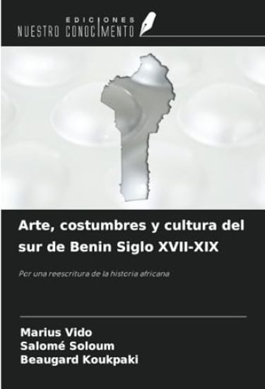 Arte, costumbres y cultura del sur de Benin Siglo XVII-XIX