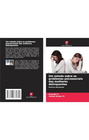 Um estudo sobre os problemas psicossociais das mulheres delinquentes