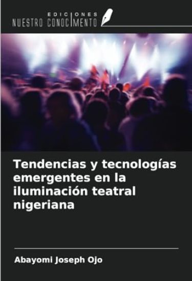 Tendencias y tecnologías emergentes en la iluminación teatral nigeriana