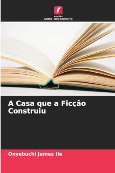 A Casa que a Ficção Construiu