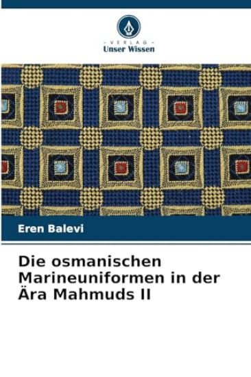 Die osmanischen Marineuniformen in der Ära Mahmuds II