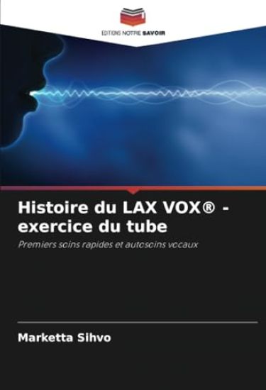 Histoire du LAX VOX(R) - exercice du tube