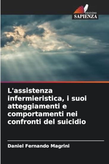 L'assistenza infermieristica, i suoi atteggiamenti e comportamenti nei confronti del suicidio