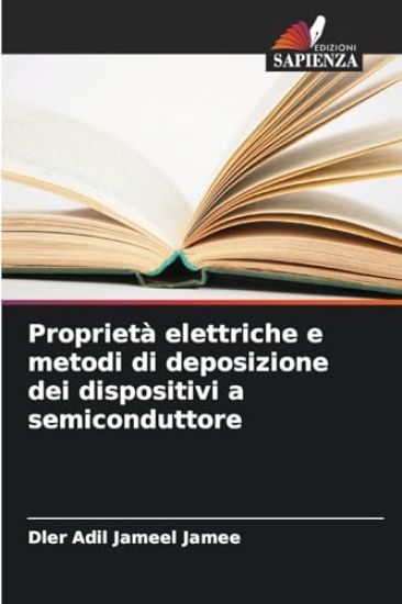 Proprietà elettriche e metodi di deposizione dei dispositivi a semiconduttore