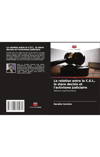 La relation entre la C.E.I., le stare decisis et l'activisme judiciaire