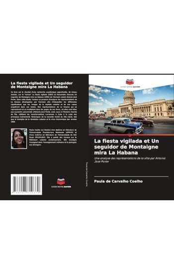 La fiesta vigilada et Un seguidor de Montaigne mira La Habana