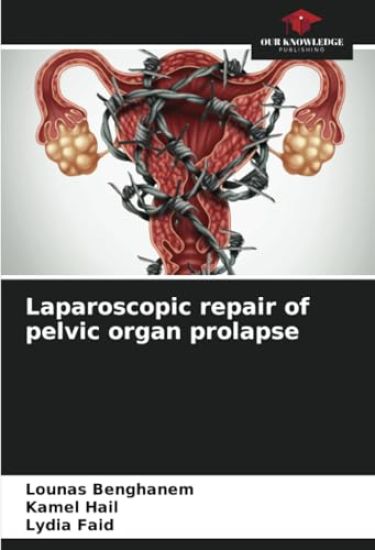 Laparoscopic repair of pelvic organ prolapse