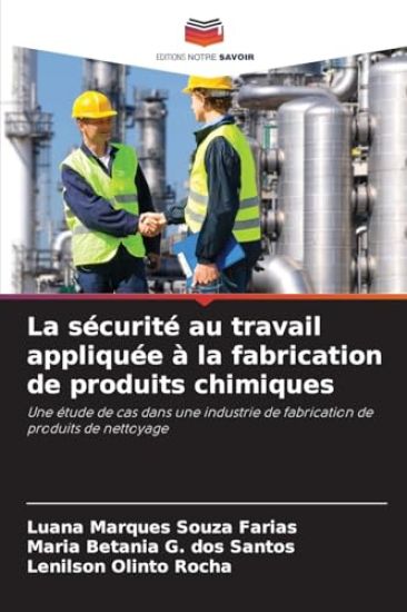 La sécurité au travail appliquée à la fabrication de produits chimiques