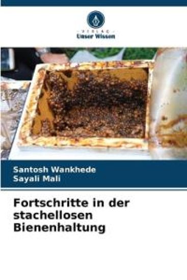 Fortschritte in der stachellosen Bienenhaltung