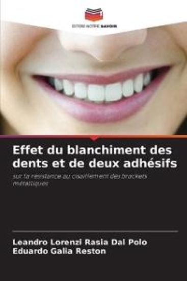 Effet du blanchiment des dents et de deux adhésifs