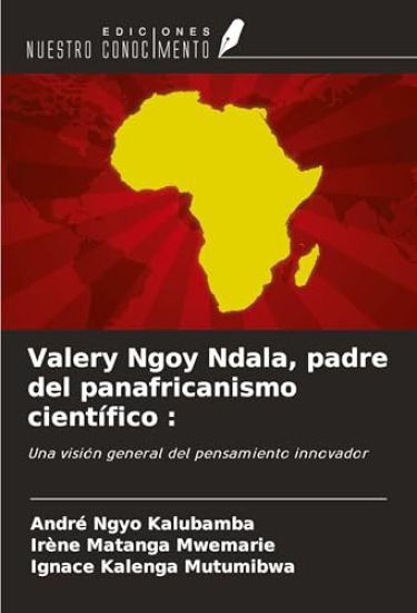 Valery Ngoy Ndala, padre del panafricanismo científico :
