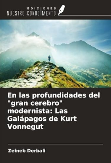 En las profundidades del "gran cerebro" modernista: Las Galápagos de Kurt Vonnegut
