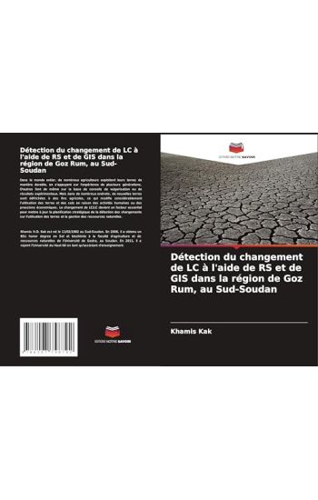 Détection du changement de LC à l'aide de RS et de GIS dans la région de Goz Rum, au Sud-Soudan