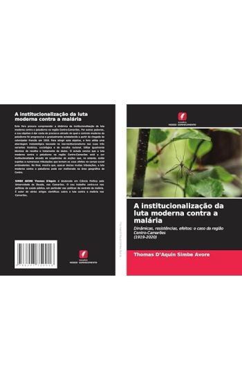 A institucionalização da luta moderna contra a malária