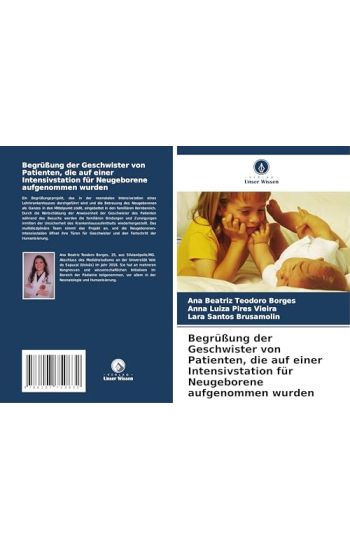 Begrüßung der Geschwister von Patienten, die auf einer Intensivstation für Neugeborene aufgenommen wurden