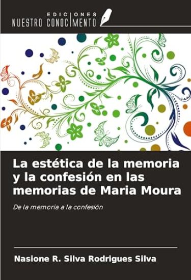 La estética de la memoria y la confesión en las memorias de Maria Moura