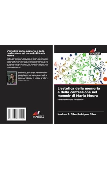 L'estetica della memoria e della confessione nel memoir di Maria Moura