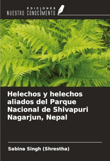 Helechos y helechos aliados del Parque Nacional de Shivapuri Nagarjun, Nepal