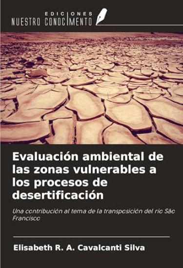 Evaluación ambiental de las zonas vulnerables a los procesos de desertificación