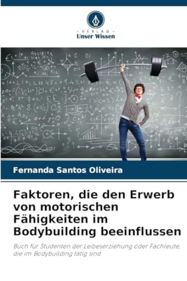 Faktoren, die den Erwerb von motorischen Fähigkeiten im Bodybuilding beeinflussen