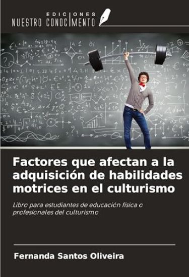 Factores que afectan a la adquisición de habilidades motrices en el culturismo