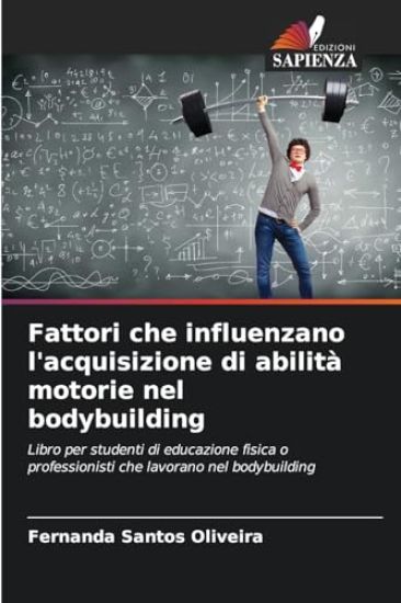 Fattori che influenzano l'acquisizione di abilità motorie nel bodybuilding