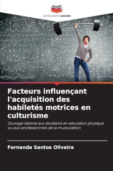 Facteurs influençant l'acquisition des habiletés motrices en culturisme