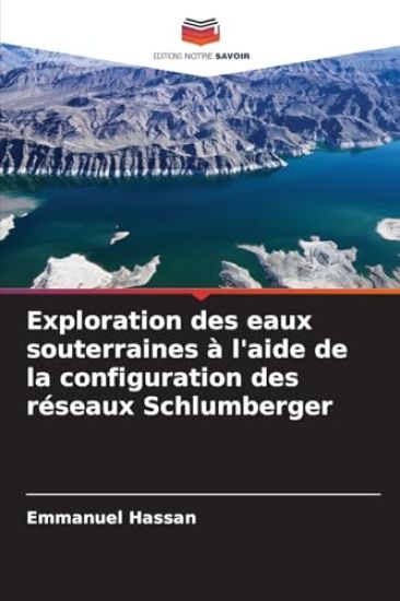 Exploration des eaux souterraines à l'aide de la configuration des réseaux Schlumberger
