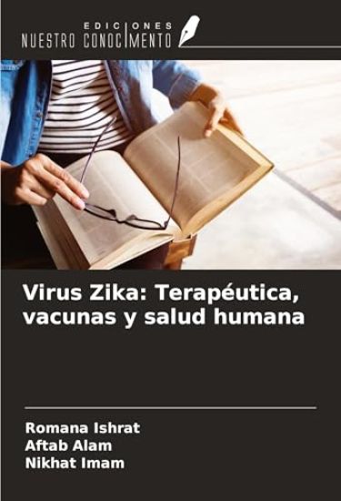 Virus Zika: Terapéutica, vacunas y salud humana