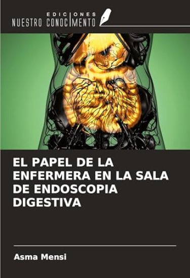 EL PAPEL DE LA ENFERMERA EN LA SALA DE ENDOSCOPIA DIGESTIVA