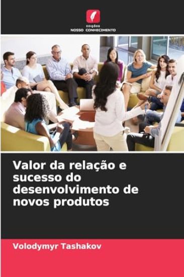 Valor da relação e sucesso do desenvolvimento de novos produtos