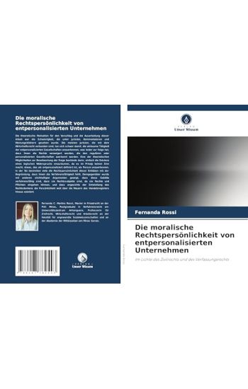 Die moralische Rechtspersönlichkeit von entpersonalisierten Unternehmen