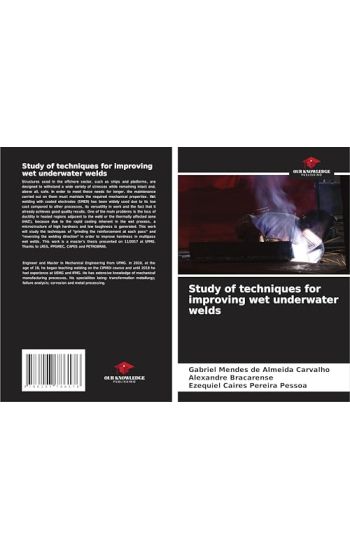 Study of techniques for improving wet underwater welds