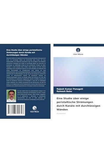 Eine Studie über einige peristaltische Strömungen durch Kanäle mit durchlässigen Wänden