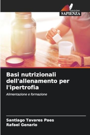 Basi nutrizionali dell'allenamento per l'ipertrofia