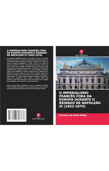 O Imperialismo Francês Fora Da Europa Durante O Reinado de Napoleão III (1852-1870)
