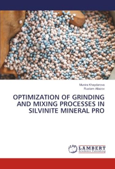 Optimization of Grinding and Mixing Processes in Silvinite Mineral Pro