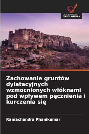 Zachowanie gruntów dylatacyjnych wzmocnionych wlóknami pod wplywem pecznienia i kurczenia sie