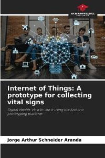 Internet of Things: A prototype for collecting vital signs