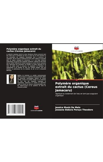 Polymère organique extrait du cactus (Cereus jamacaru)