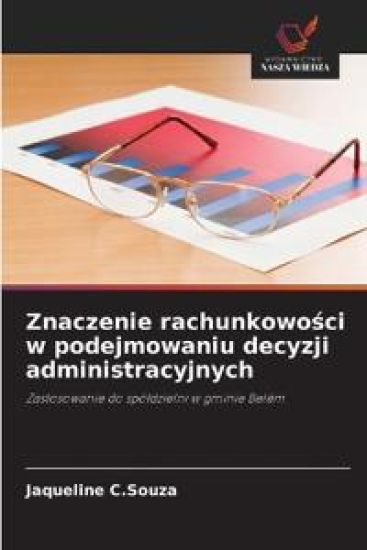 Znaczenie rachunkowosci w podejmowaniu decyzji administracyjnych